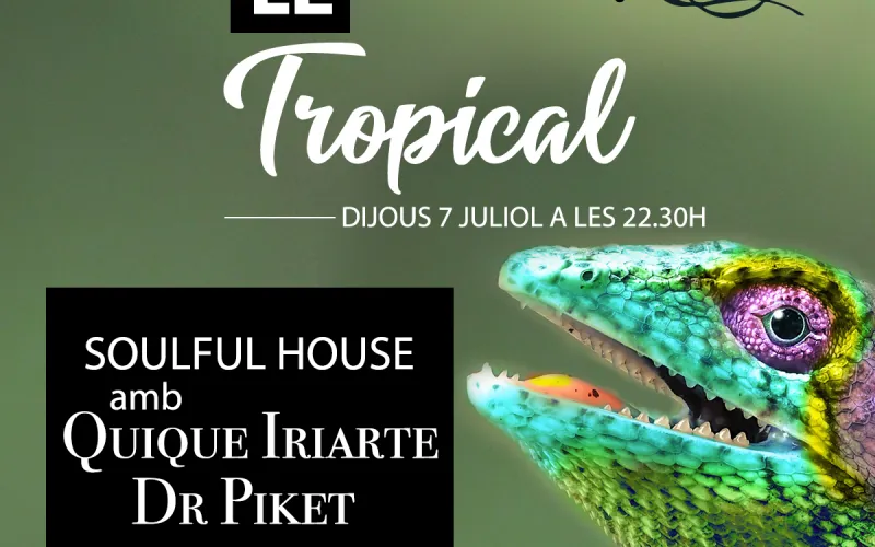 LE TROPICAL amb QUIQUE IRIARTE i Dr PIKET 